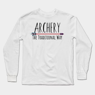 Archery traditional way Long Sleeve T-Shirt